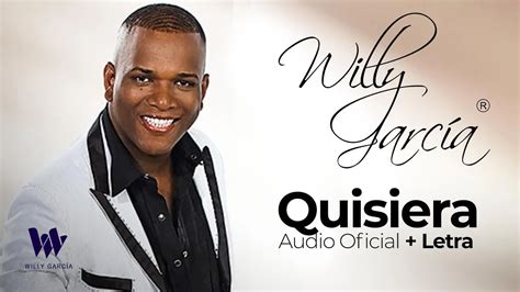 Willy García Quisiera Audio Oficial Letra Salsa Romántica YouTube