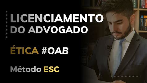 ÉTICA OAB LICENCIAMENTO DO ADVOGADO YouTube