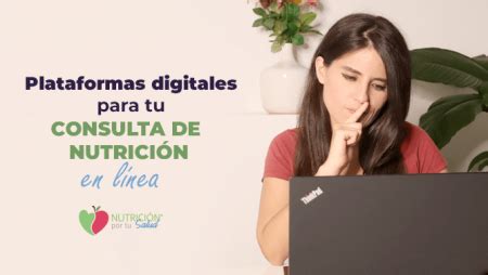 Plataformas digitales para tu consulta de nutrición Nutrición por tu