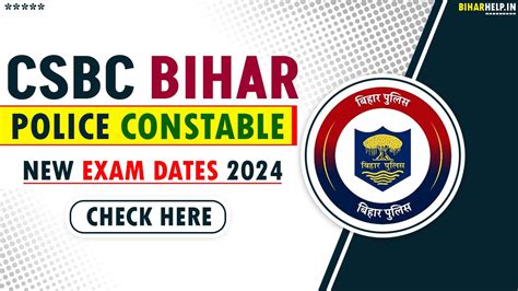 CSBC Bihar Police Constable Exam New Dates 2024 बहर पलस कनसटबल