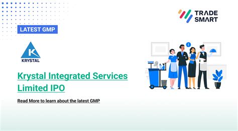 Krystal Integrated Services Latest GMP Price And Date