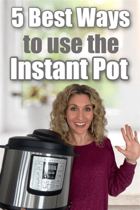 5 Best Ways To Use The Instant Pot 365 Days Of Slow Cooking And Pressure Cooking Instant Pot