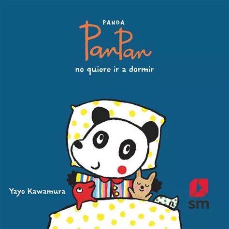 Panda Panpan No Quiere Ir A Dormir De Kawamura Yayo Editorial Ediciones Sm Tapa Blanda En