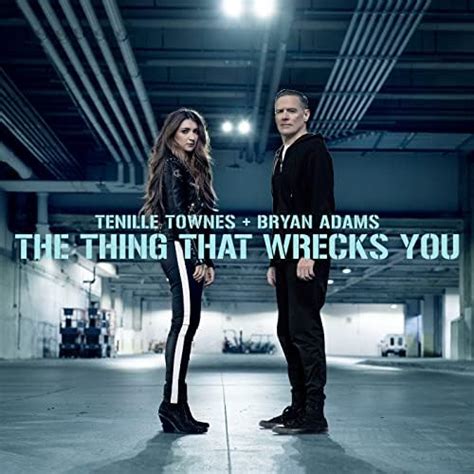 The Thing That Wrecks You By Tenille Townes Bryan Adams On Amazon