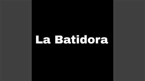 La Batidora YouTube