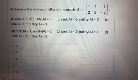 Solved Determine The Rank And Nullity Of The Matrix A Chegg