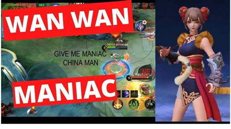 Wan Wan Maniac Mythic Rank Gameplay Youtube