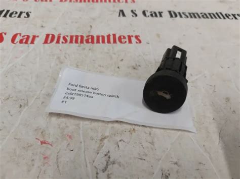 Ford Fiesta Mk6 Boot Release Button Switch 2s6t198514aa 1 Ce1 Box3 £4