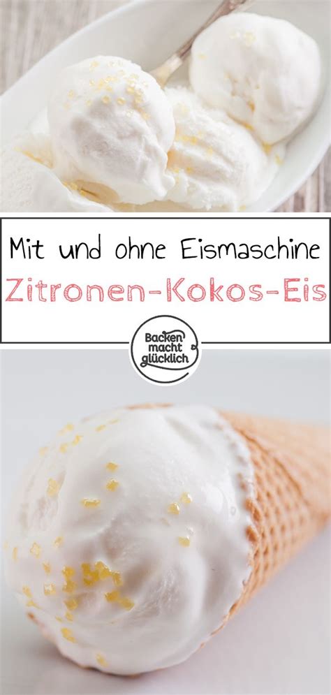 Zitroneneis Kokos Eis Backen Macht Gl Cklich Rezept Zitronen Eis