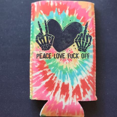 Peace Love Fuck Off Slim Can Sleeves Custom Can Coolers Seltzer Sleeves Bottle Sleeves Beer