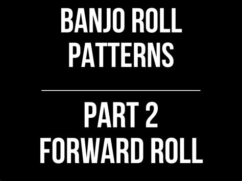 Banjo Roll Patterns // Part 2: Forward Roll – Eli Gilbert Banjo