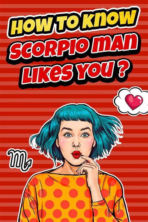 10 Secret Signs How To Know If A Scorpio Man Likes You En 2024