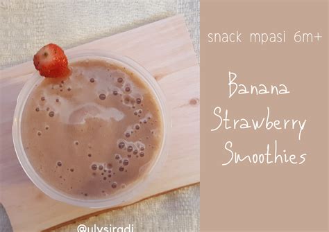 Resep Smoothies Pisang Stroberi Snack Mpasi M Oleh Ulysiradj Cookpad