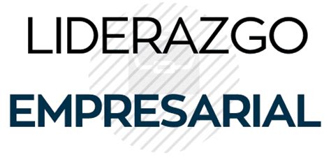 5 Estrategias Efectivas Para Fomentar El Liderazgo En Tu Empresa