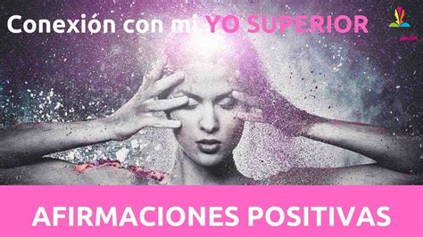 Cómo CONECTAR con tu YO SUPERIOR con AFIRMACIONES POSITIVAS 30