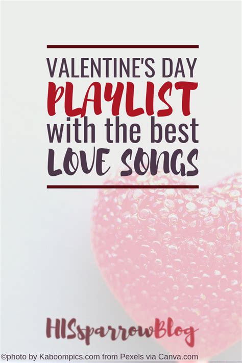 My Valentine’s Day Playlist with the Best Love Songs - HISsparrowBlog