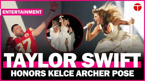 Taylor Swift Pays Tribute To Travis Kelce With Archer Pose At Dublin