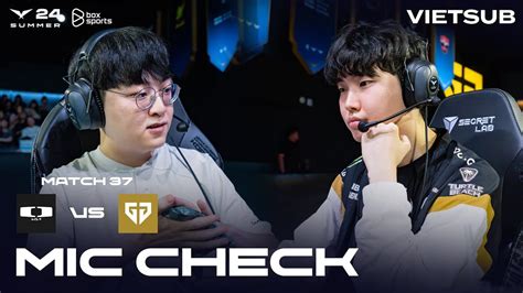 VIETSUB Mic Check GEN vs DK Match 37 LCK Mùa Hè 2024 YouTube