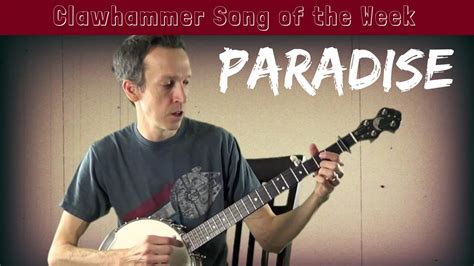 Clawhammer Banjo Song And Tab Of The Week Paradise YouTube