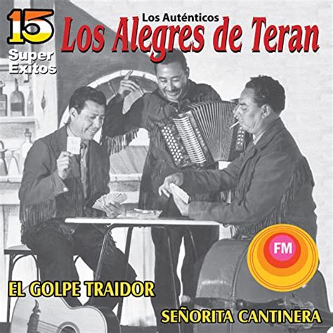 Play 15 Súper Éxitos by Los Alegres De Teran on Amazon Music