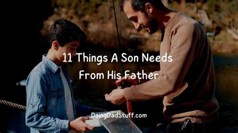 11 Things A Son Needs From His Father Doing Dad Stuff