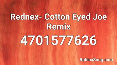 Rednex - Cotton Eyed Joe Remix Roblox ID - Roblox music codes