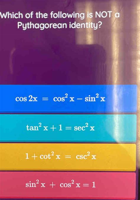 Solved Which Of The Following Is Not A Pythagorean Identity Cos X