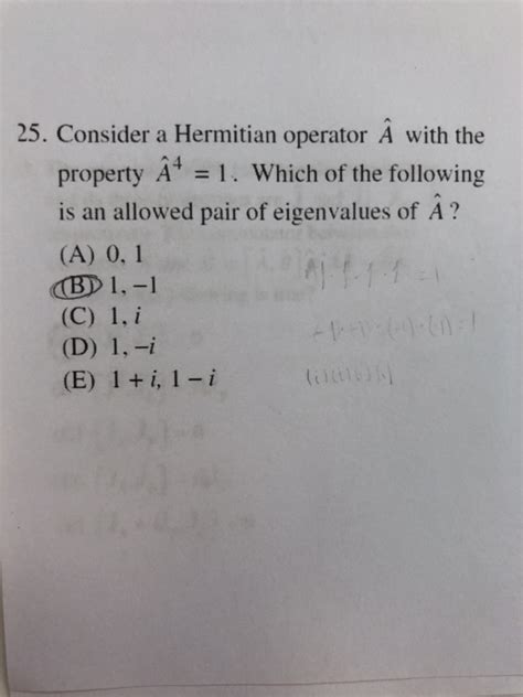 Solved 25 Consider a Hermitian operator A with the Âª 1 Chegg