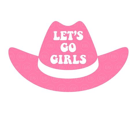 Lets Go Girls Svg Pink Cowgirl Hat Svg Nashville Svg Etsy