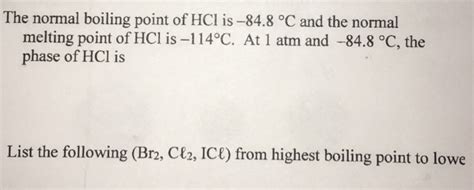 Solved The normal boiling point of HCl is-84.8 °C and the | Chegg.com