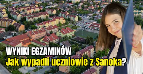 Wyniki egzaminów ósmoklasistów Jak poradzili sobie uczniowie z Sanoka