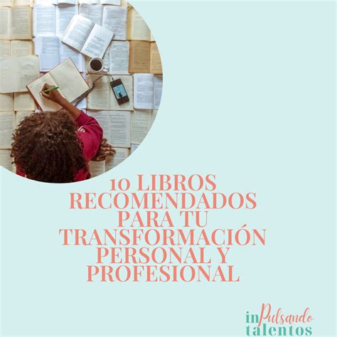 Libros Recomendados Para Tu Desarrollo Personal Y Profesional