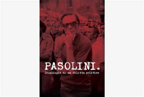 Pasolini Cronologia Di Un Delitto Politico Il Marzo Su Sky