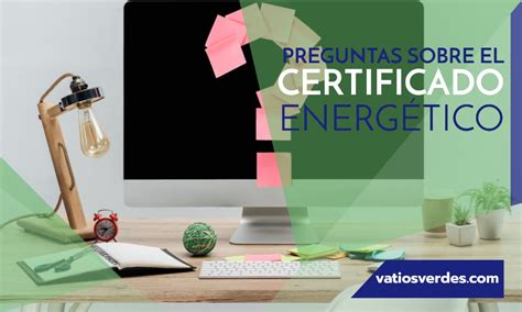 🏡📊 Preguntas Sobre El Certificado EnergÉtico Vatios Verdes 🍀