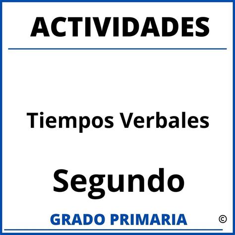 Actividades De Tiempos Verbales Para Segundo Grado