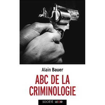 ABC de la criminologie broché Alain Bauer Achat Livre fnac