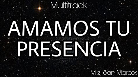 Multitrack Amamos Tu Presencia Lbum Proezas Miel San Marcos Youtube