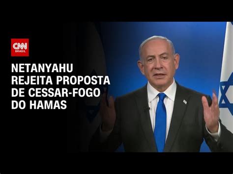 Netanyahu Rejeita Acordo Por Cessar Fogo E Insiste Em Vit Ria Total