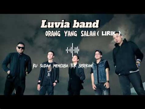 Luvia Band Orang Yang Salah Lirik YouTube