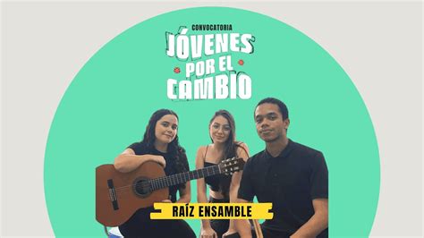 Raíz Ensamble Jóvenes por el Cambio 2024 YouTube