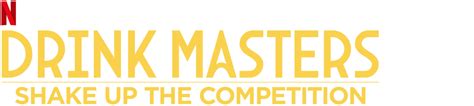 Watch Drink Masters Netflix Official Site