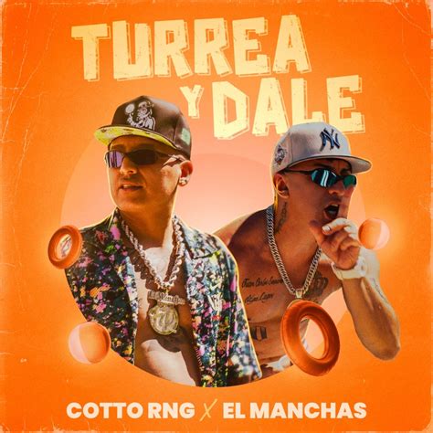 Turrea Y Dale Single Album By Cotto Rng El Manchas Apple Music