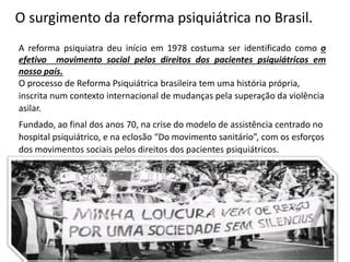 Reforma Psiquiatrica E Pol Tica De Sa De Mental No Brasil Pptx