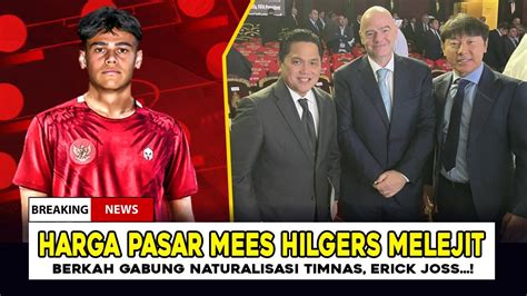 Harga Pasar Tembus M Mees Hilgers Bakal Jd Naturalisasi Termahal