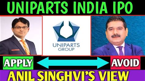 Uniparts India Ipo Review Anil Singhvi Youtube