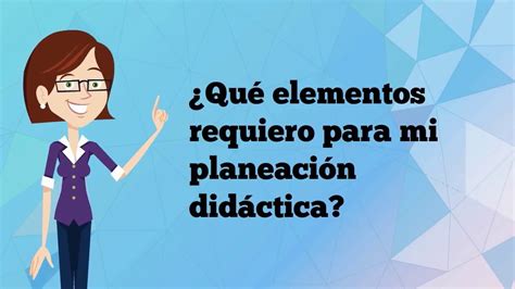 ¿qué Es La Planeación Didáctica Youtube