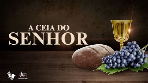 A Ceia Do Senhor Pr Huascar Parada Adventistas Siqueira Campos