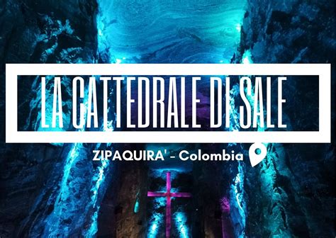 La Cattedrale Di Sale Di Zipaquir Colombia