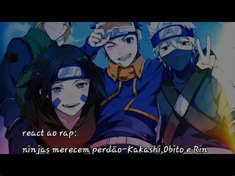 time 7 Hina react ao rap ninjas merecem perdão Kakashi Obito e Rin