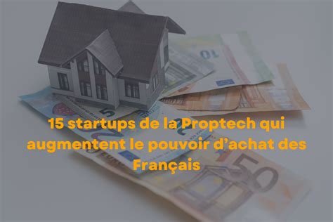 Startups De La Proptech Qui Augmentent Le Pouvoir Dachat Des